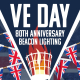 Poster with "VE DAY 80th Anniversary Beacon Lighting" in bold letters, a flaming beacon below the text, and strings of Union Jack flags in the background.